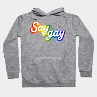 Say Gay Design 4 Hoodie